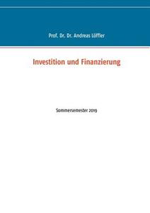 Investition und Finanzierung di Andreas Löffler edito da Books on Demand