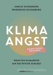 Klimaangst di Amelie Schomburg, Friederike Schomburg edito da Komplett-Media GmbH