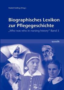 Biographisches Lexikon zur Pflegegeschichte edito da Books on Demand