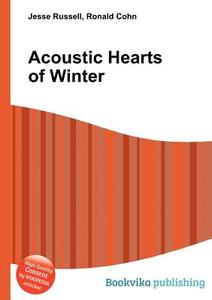 Acoustic Hearts Of Winter edito da Book On Demand Ltd.