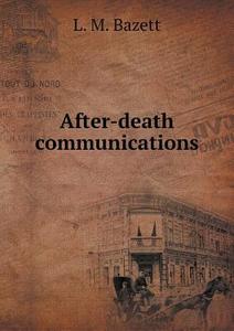After-death Communications di L M Bazett edito da Book On Demand Ltd.
