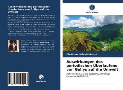Auswirkungen des periodischen Überlaufens von Gullys auf die Umwelt di Christine Ndayishimiye edito da Verlag Unser Wissen