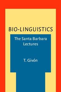 Bio-linguistics di T. Givon edito da John Benjamins Publishing Co