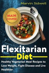 Flexitarian Diet di Sidwell Marvin Sidwell edito da Independently Published
