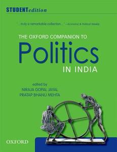 The Oxford Companion to Politics in India: Student Edition di Niraja Gopal Jayal, Pratap Bhanu Mehta edito da OXFORD UNIV PR
