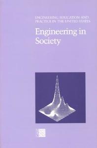 Engineering in Society di National Research Council, Division On Engineering And Physical Sci, Commission On Engineering And Technical edito da NATL ACADEMY PR