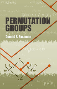 Permutation Groups di Donald S. Passman edito da DOVER PUBN INC