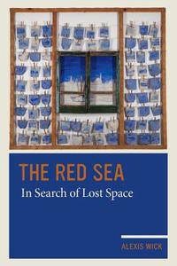 The Red Sea di Alexis Wick edito da University of California Press