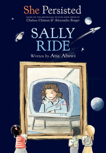 She Persisted: Sally Ride di Atia Abawi, Chelsea Clinton edito da PHILOMEL