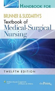Handbook for Brunner and Suddarth's Textbook of Medical-Surgical Nursing edito da Lippincott Williams & Wilkins