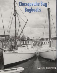 Chesapeake Bay Buyboats di Larry S. Chowning edito da Cornell Maritime Press Inc.,u.s.