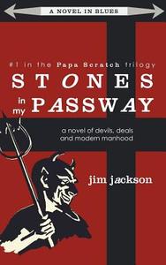 Stones in My Passway di Jim Jackson edito da Kouros Publications