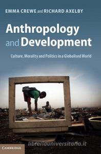 Anthropology and Development di Emma Crewe edito da Cambridge University Press
