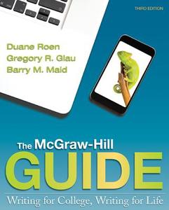 The McGraw-Hill Guide: Writing for College, Writing for Life with the Handbook for the McGraw-Hill Guide and Connect Access Card di Duane Roen edito da McGraw-Hill Education