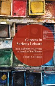 Careers in Serious Leisure di Robert A. Stebbins edito da Palgrave Macmillan