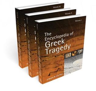 The Encyclopedia of Greek Tragedy di Hanna M. Roisman edito da Wiley-Blackwell