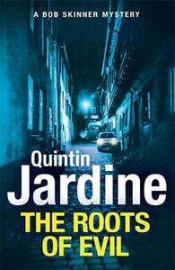 The Roots of Evil di Quintin Jardine edito da Headline