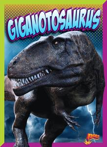 Giganotosaurus di Nicki Clausen-Grace edito da Bolt!