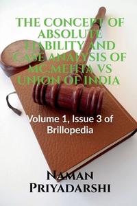 THE CONCEPT OF ABSOLUTE LIABILITY AND CASE ANALYSIS OF MC.MEHTA VS UNION OF INDIA di Naman Priyadarshi edito da Notion Press