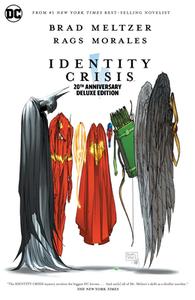 Identity Crisis 20th Anniversary Deluxe Edition di Brad Meltzer edito da D C COMICS