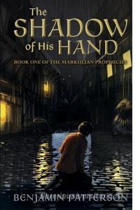 The Shadow of His Hand: Book One of the Markulian Prophecies di Benjamin Patterson edito da LIGHTNING SOURCE INC