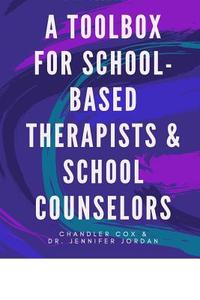 Clinical Interventions for Counseling Children and Adolescents: A Toolbox for School-Based Therapists & School Counselors di Chandler Cox edito da Createspace Independent Publishing Platform