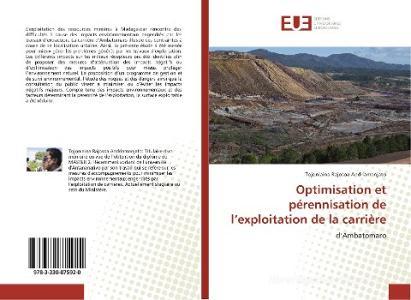 Optimisation et pérennisation de l'exploitation de la carrière di Tojoniaina Rajosoa Andriamanjato edito da Editions universitaires europeennes EUE
