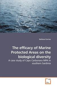The efficacy of Marine Protected Areas on the biological diversity di Stefano Corrias edito da VDM Verlag