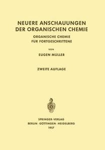 Neuere Anschauungen der Organischen Chemie di Eugen Müller edito da Springer Berlin Heidelberg