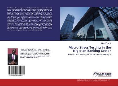 Macro Stress Testing in the Nigerian Banking Sector di Adesoji Farayibi edito da LAP Lambert Academic Publishing