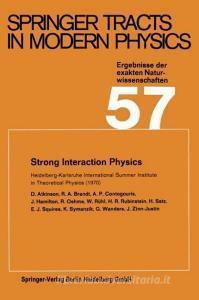 Strong Interaction Physics di D. Atkinson, R. A. Brandt, A. P. Contogouris, J. Hamilton, R. Oehme, H. R. Rubinstein, W. Rühl, H. Satz, E. J. Squires edito da Springer Berlin Heidelberg