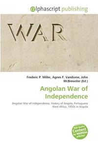Angolan War of Independence edito da Alphascript Publishing