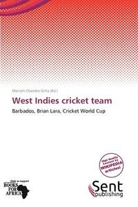 West Indies Cricket Team edito da Sent Publishing