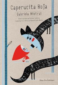 Caperucita roja di Gabriela Mistral edito da Diego Pun Ediciones