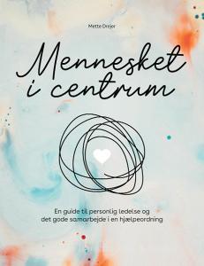 Mennesket i centrum di Mette Drejer edito da Books on Demand