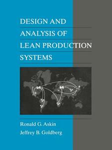 Design and Analysis of Lean Production Systems di Ronald G. Askin, Jeffrey B. Goldberg, Askin edito da John Wiley & Sons