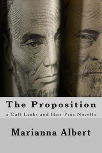 The Proposition: A Cuff Links and Hair Pins Novella di Marianna Albert edito da Marianna\Albert