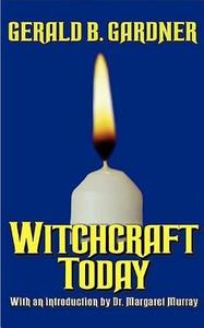 Witchcraft Today di Gerald B. Gardner edito da Citadel Press