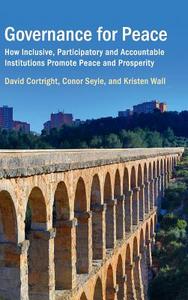Governance for Peace di David Cortright, Conor Seyle edito da Cambridge University Press