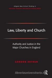 Law, Liberty and Church di Gordon Arthur edito da Taylor & Francis Ltd