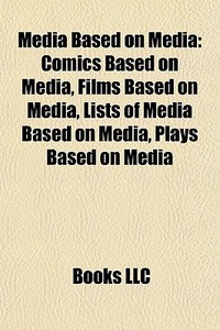 Media Based On Media: Comics Based On Me di Books Llc edito da Books LLC