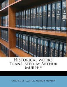 Historical Works. Translated By Arthur M di Cornelius Tacitus edito da Nabu Press