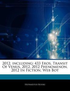 2012, Including: 433 Eros, Transit Of Ve di Hephaestus Books edito da Hephaestus Books