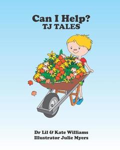 Can I Help?: Tj Tales di Dr Lillian Fawcett, Kate Williams edito da Createspace