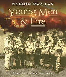Young Men & Fire di Norman MacLean edito da Highbridge Audio