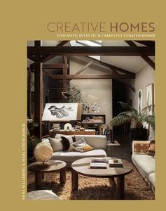 Creative Homes: Evocative, Eclectic and Carefully Curated Interiors di Anna Malmberg, Mari Strenghielm Nord edito da RYLAND PETERS & SMALL INC