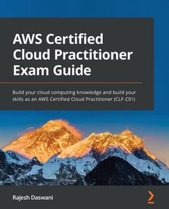 AWS Certified Cloud Practitioner Exam Guide di Rajesh Daswani edito da Packt Publishing Limited
