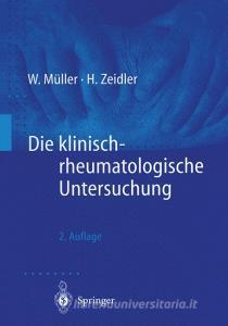 Die klinisch-rheumatologische Untersuchung di Wolfgang Müller, Henning Zeidler edito da Springer Berlin Heidelberg