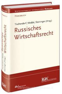 Russisches Wirtschaftsrecht di Falk Tischendorf, Rainer Wedde, Andreas Steininger edito da Recht Und Wirtschaft GmbH