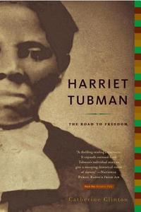 Harriet Tubman: The Road to Freedom di Catherine Clinton edito da BACK BAY BOOKS